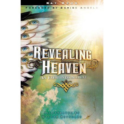 Revealing Heaven - by  Kat Kerr (Paperback)