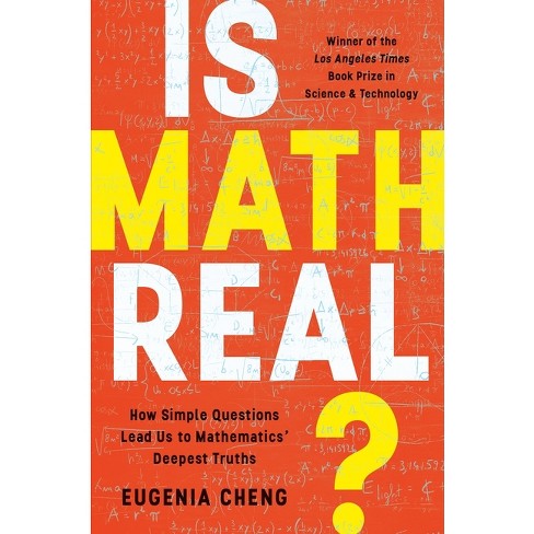Is Math Real? - By Eugenia Cheng (paperback) : Target