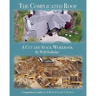 The Complicated Roof - a cut and stack workbook - by  Will Holladay (Paperback)