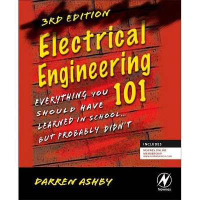 Electrical Engineering 101 - 3rd Edition by  Darren Ashby (Paperback)