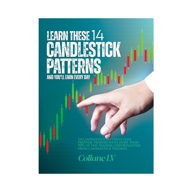Learn these 14 Candlestick Patterns and you'll earn every day - by  Collane LV (Hardcover), 1 of 2