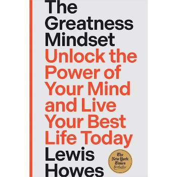 The Greatness Mindset - by  Lewis Howes (Hardcover)