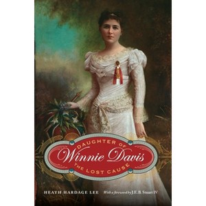 Winnie Davis - by  Heath Hardage Lee (Paperback) - 1 of 1