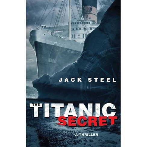 The Titanic Secret - By Jack Steel (paperback) : Target