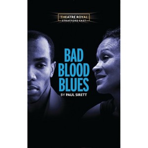 Bad Blood Blues - (Oberon Modern Plays) by  Paul Sirett (Paperback) - 1 of 1