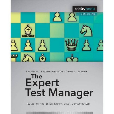 The Expert Test Manager - by  Rex Black & James L Rommens & Leo Van Der Aalst (Paperback)