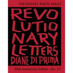 Revolutionary Letters: 50th Anniversary Edition - (City Lights Pocket Poets) by  Diane Di Prima (Hardcover)