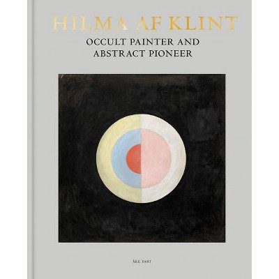 Hilma AF Klint: Occult Painter and Abstract Pioneer - (Hardcover)