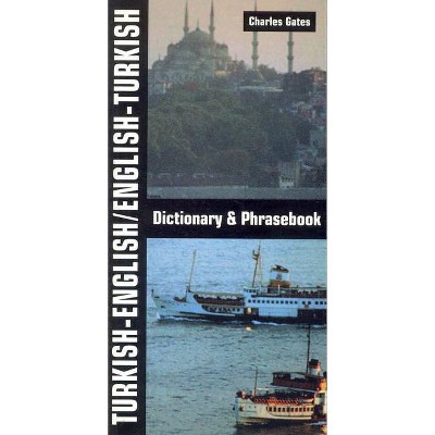 Turkish-English/English-Turkish Dictionary and Phrasebook - by  Charles Gates (Paperback)