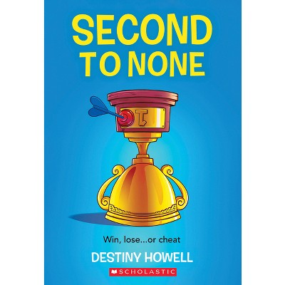 Second to None - by Destiny Howell (Paperback)