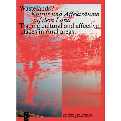 Wastelands? - by  Birgit Althans & Mirjam Lewandowsky & Fiona Schrading & Janna R Wieland (Paperback)