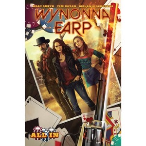 Wynonna Earp: All in - by  Beau Smith & Tim Rozon (Paperback) - 1 of 1