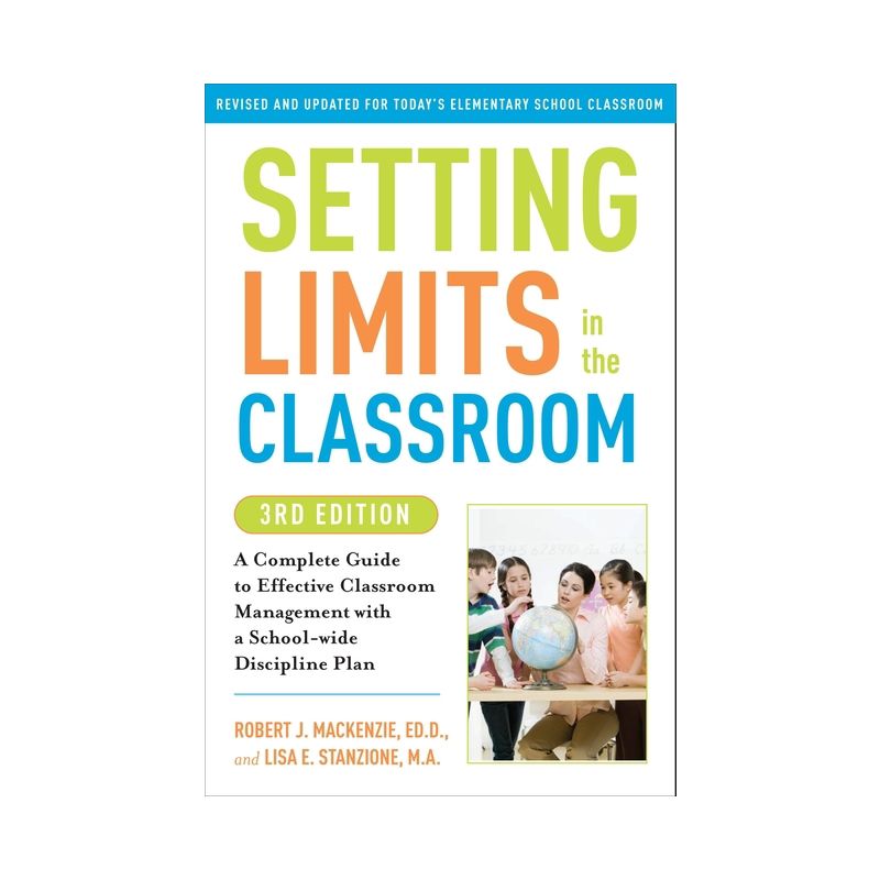 Setting Limits in the Classroom - 3rd Edition by  Robert J MacKenzie & Lisa Stanzione (Paperback), 1 of 2