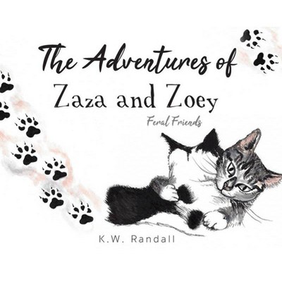 The Adventures of Zaza and Zoey - by  K W Randall (Hardcover)