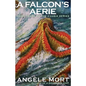 A Falcon's Aerie - (Evaria) by  Angele Mort (Paperback) - 1 of 1