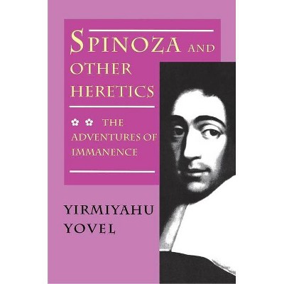 Spinoza and Other Heretics - by  Yirmiyahu Yovel (Paperback)