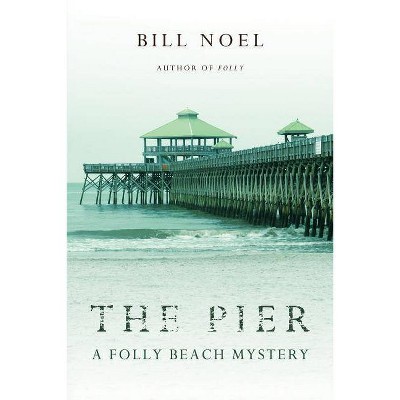 The Pier - by  Bill Noel (Paperback)