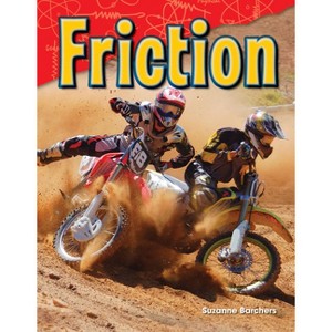 Friction - (Science: Informational Text) by  Suzanne Barchers (Paperback) - 1 of 1