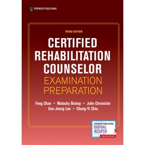 Certified Rehabilitation Counselor Examination Preparation, Third Edition - 3rd Edition by  Fong Chan & Malachy Bishop & Julie Chronister (Paperback) - 1 of 1