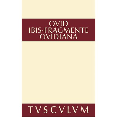 Ibis. Fragmente. Ovidiana - (Sammlung Tusculum) Annotated by  Publius Ovidius Naso (Hardcover)