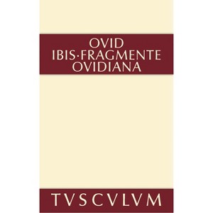 Ibis. Fragmente. Ovidiana - (Sammlung Tusculum) Annotated by  Publius Ovidius Naso (Hardcover) - 1 of 1