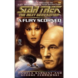 Star Trek: The Next Generation: A Fury Scorned - by  Pamela Sargent & George Zebrowski (Paperback) - 1 of 1