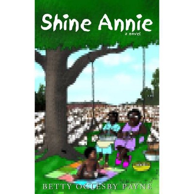 Shine Annie - by  Betty Payne (Paperback)