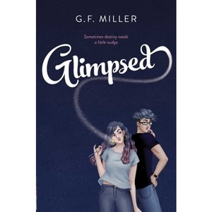 Glimpsed - by  G F Miller (Paperback) - 1 of 1