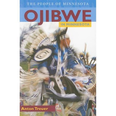 Ojibwe in Minnesota - (People of Minnesota) by  Anton Treuer (Paperback)