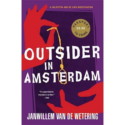 Outsider in Amsterdam - (Grijpstra & de Gier Mysteries) by  Janwillem Van De Wetering (Paperback)