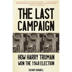 The Last Campaign - by  Zachary Karabell (Paperback) - 1 of 1