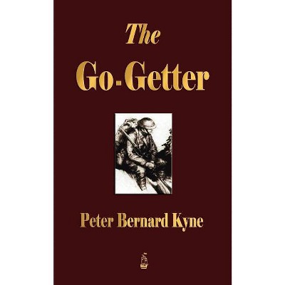The Go-Getter - by  Peter B Kyne (Paperback)