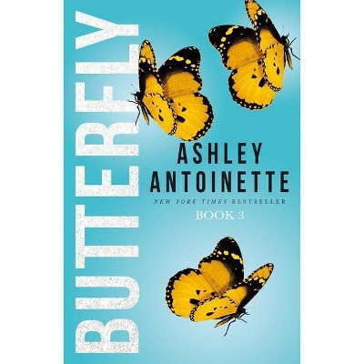 Butterfly 3 - by Ashley Antoinette (Paperback)