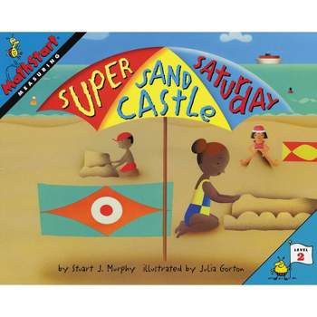 Super Sand Castle Saturday - (Mathstart 2) by  Stuart J Murphy (Paperback)
