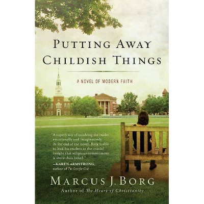 Putting Away Childish Things - by  Marcus J Borg (Paperback)