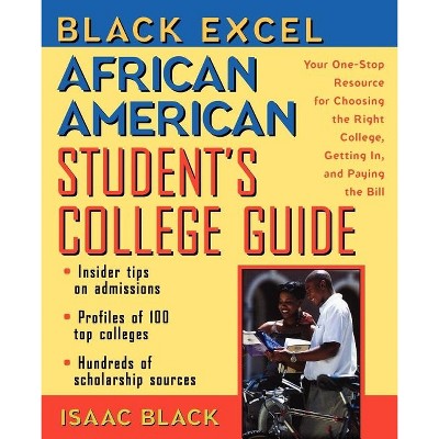 Black Excel African American Student's College Guide - by  Isaac Black (Paperback)