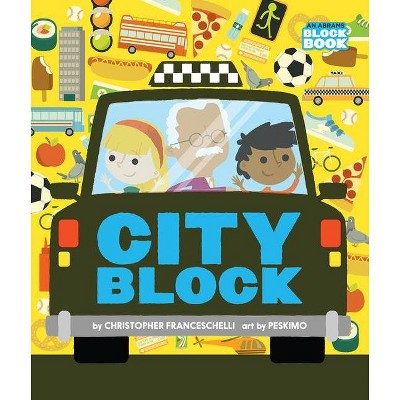 Cityblock - (Abrams Block Book) by  Christopher Franceschelli (Board Book)