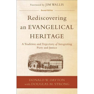 Rediscovering an Evangelical Heritage - 2nd Edition by  Donald W Dayton & Douglas M Strong (Paperback)