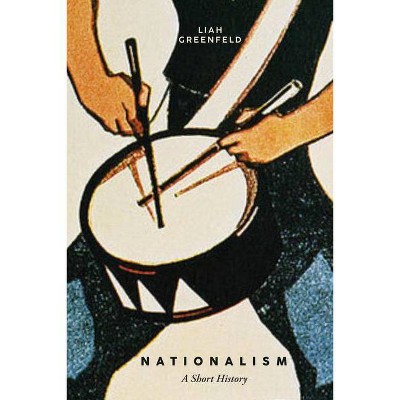 Nationalism - by  Liah Greenfeld (Paperback)