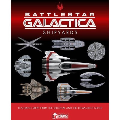 The Ships of Battlestar Galactica - Annotated by  Jo Bourne & Neil Kelly & Richard Mead & Alice Peebles (Hardcover)