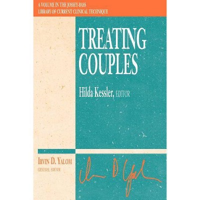 Treating Couples - (Jossey-Bass Library of Current Clinical Technique) by  Hilda Kessler (Paperback)