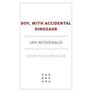 Boy, with Accidental Dinosaur - by  Ian McDonald (Paperback) - 1 of 1