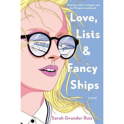 Love, Lists, and Fancy Ships - by  Sarah Grunder Ruiz (Paperback)