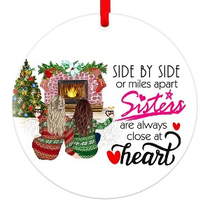 Side by Side Or Miles Apart Sisters are Always Close at Heart Christmas Ornaments - 1 of 4