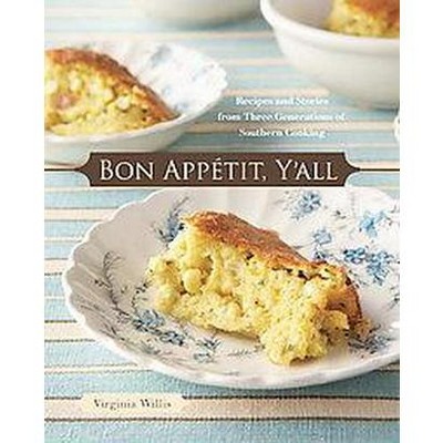 Bon Appetit, Y'All - by  Virginia Willis (Hardcover)