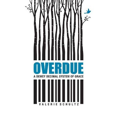 Overdue - by  Valerie Schultz (Paperback)