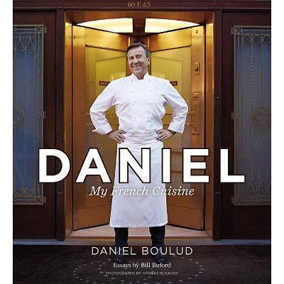 Daniel - by  Daniel Boulud & Sylvie Bigar (Hardcover)