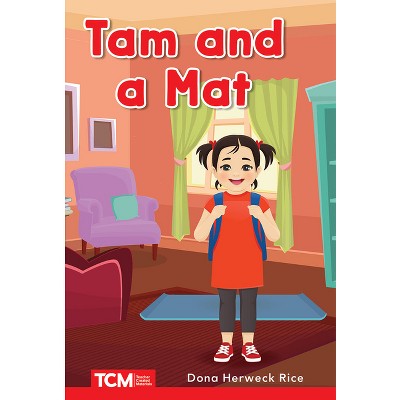 Tam and a Mat - (Decodable Books: Read & Succeed) by  Dona Herweck Rice (Paperback)