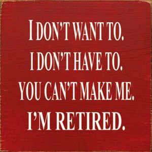 Slickblue Funny Retirement Wood Sign – I Don’t Want To, I’m Retired – Rustic 7x7 Wall Décor, Multiple Color Options - 1 of 3