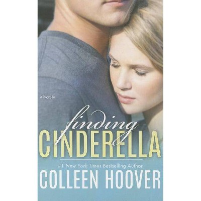 Finding Cinderella - by  Colleen Hoover (Paperback)